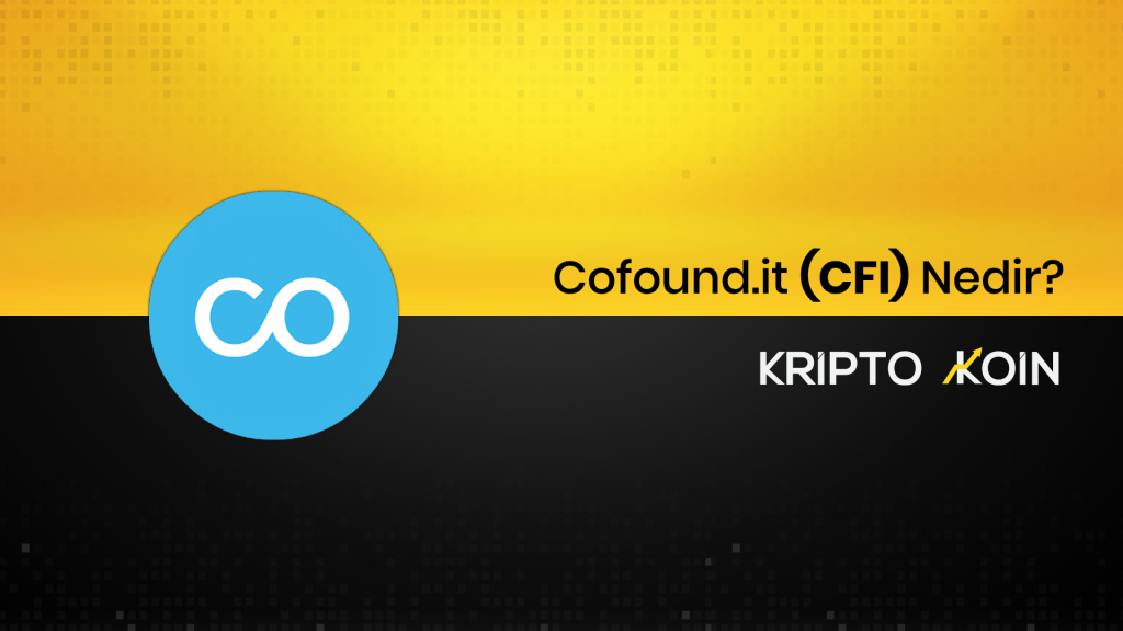 Cofoundit Nedir? CFI Ne İşe Yarar?
