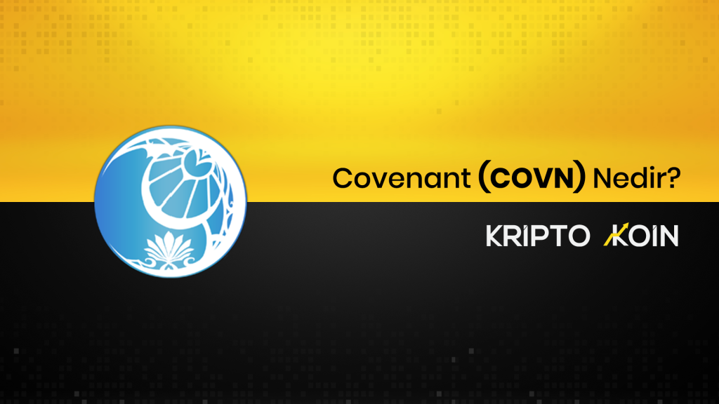 Covenant Nedir? COVN Ne İşe Yarar?