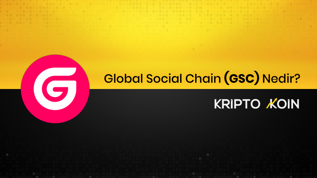 Global Social Chain Nedir? GSC Ne İşe Yarar?