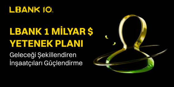 LBank, Gelecek On Yılın Kripto Girişimcilerini Desteklemek Üzere 1 Milyar Dolarlık Yetenek Geliştirme Programını Başlattı